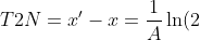 N(x)=Ce^{Ax} T2N=x'-x=\frac{1}{A}\ln(2)